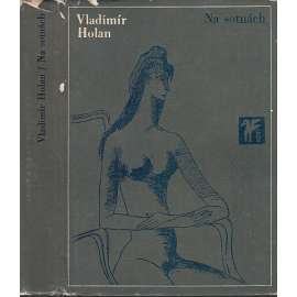 Na sotnách - verše z let 1961-1965 - Vladimír Holan (edice Klub přátel poezie)