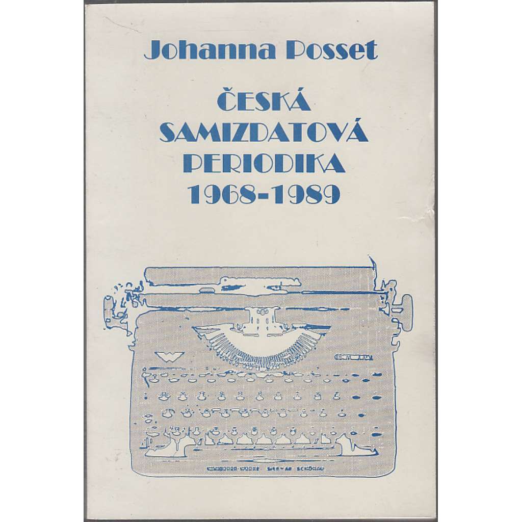 Česká samizdatová periodika 1968-1989 [samizdat]