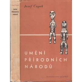 Umění přírodních národů - Josef Čapek [přírodní národy, předkolumbovská Amerika, Afrika, Austrálie, Tichomoří]