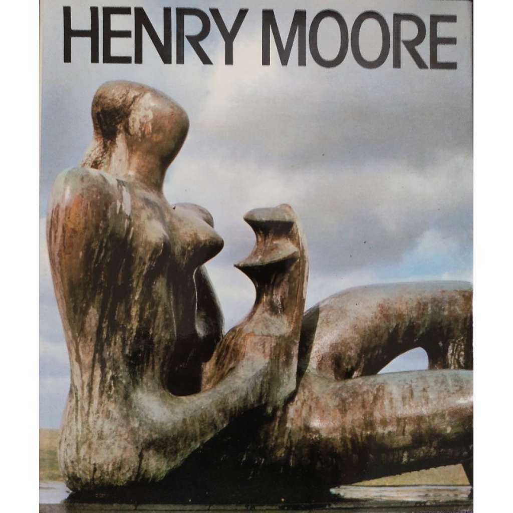 Henry Moore – Plastiky a myšlenky kolem nich (sochy, sochař) Henry Moore – Plastiky a myšlenky kolem nich (sochy, sochař)