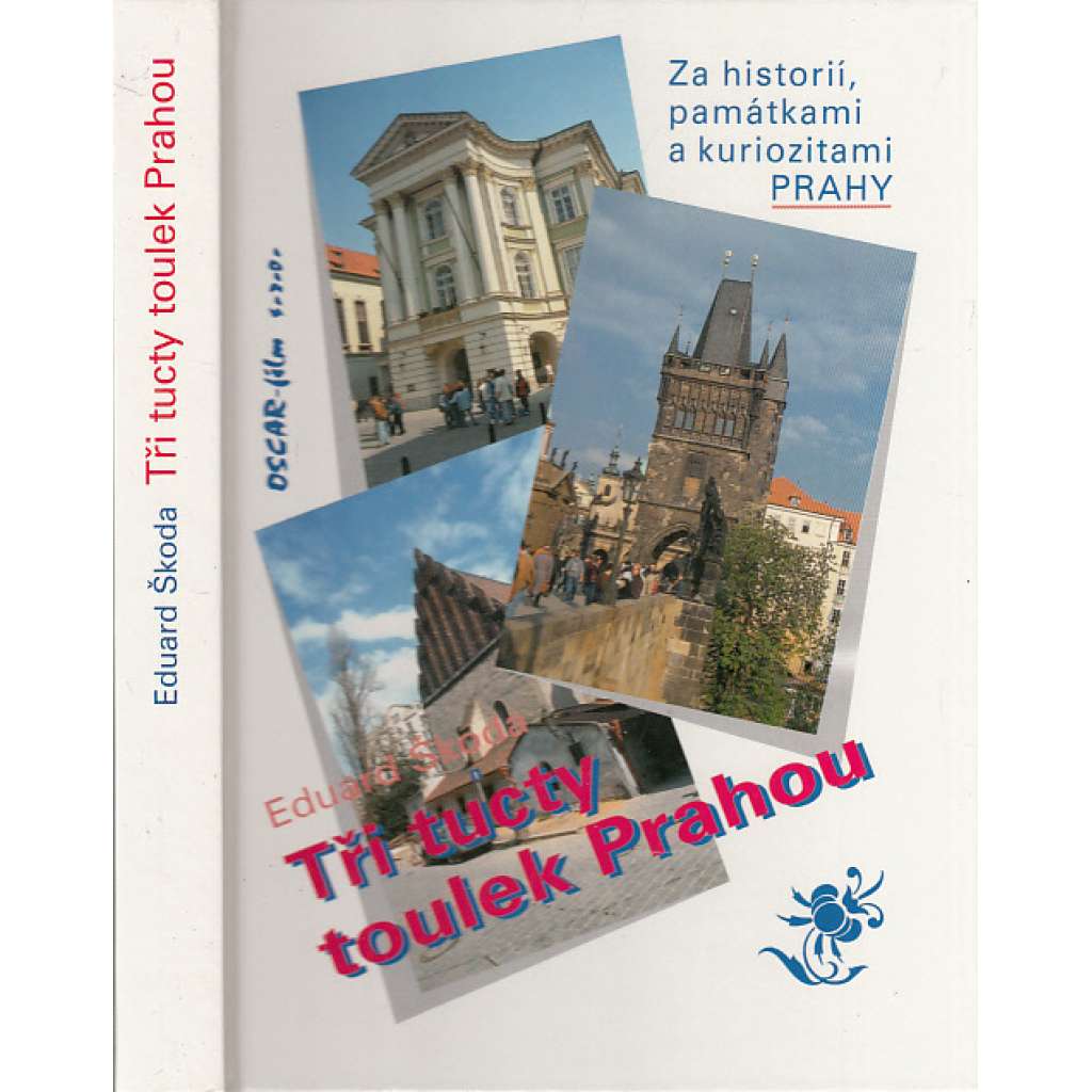 Tři tucty toulek Prahou [město Praha - historie a památky Prahy]