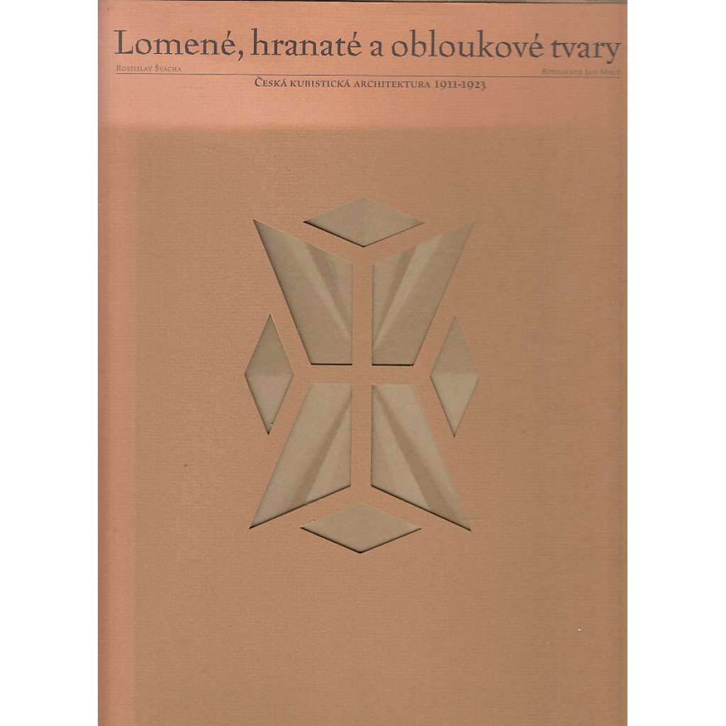 Lomené, hranaté a obloukové tvary - Česká kubistická architektura 1911-1923 (český kubismus) (HOL)