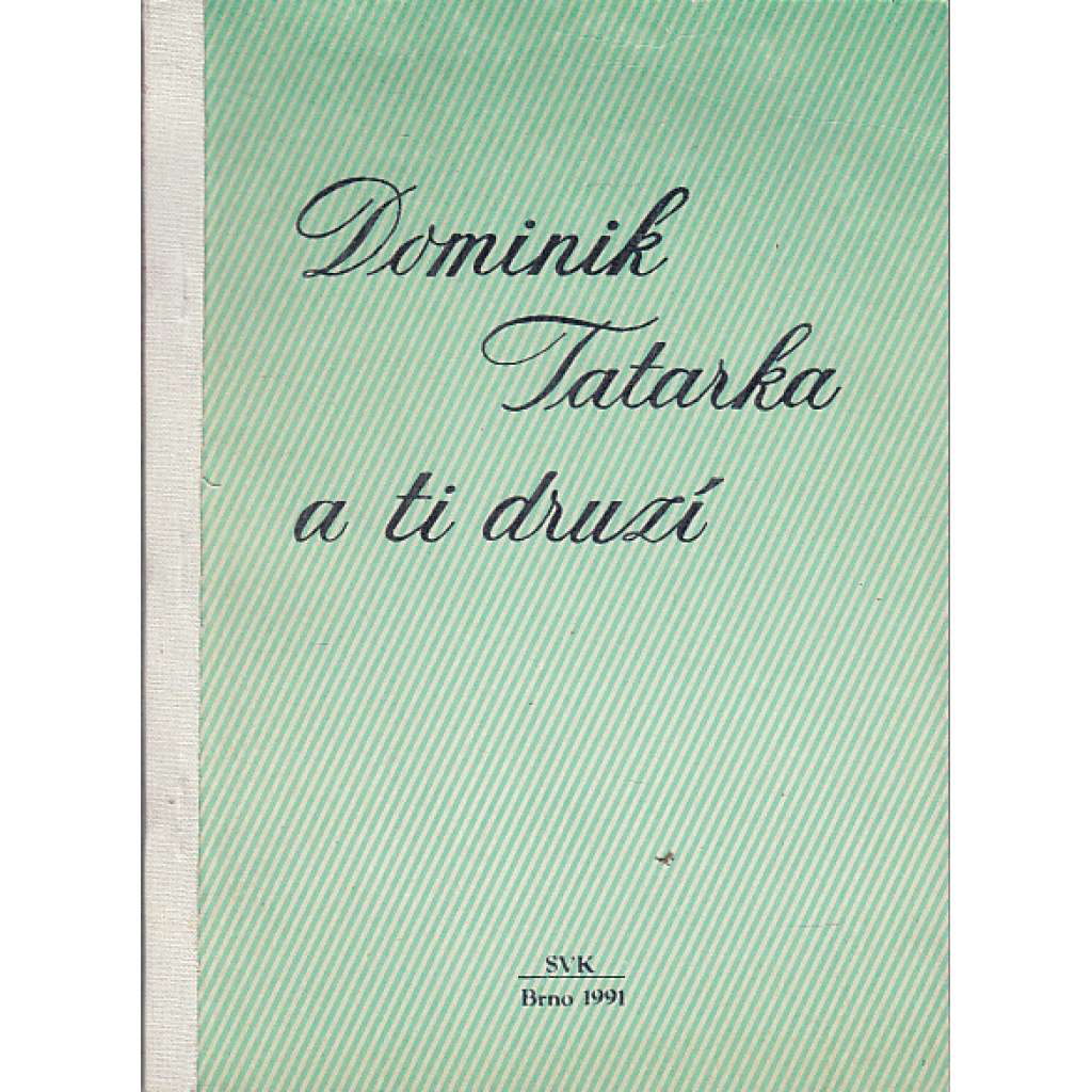 Dominik Tatarka a ti druzí [literatura - Slovensko, zamlčovaní slovenští spisovatelé]