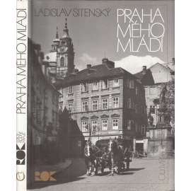 Praha mého mládí [fotografie Ladislav Sitenský - Malá Strana Hradčany Staré a Nové Město]