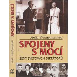 Spojeny s mocí - Ženy světových diktátorů [ženy těcho diktátorů - Stalin, Mao Ce-Tung, Broz Tito, Franco, Mussolini, Ceaucescu]