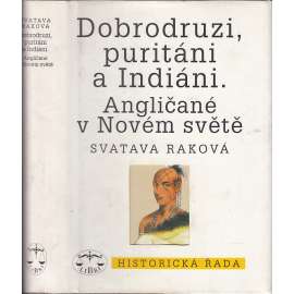 Dobrodruzi, puritáni a Indiáni [Angličané v Novém světě - dějiny Ameriky před vznikem USA, Amerika]