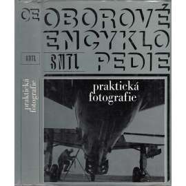 Praktická fotografie (edice: Oborové encyklopedie) [Fotografování, historie fotografie, mj. i Taras Kuščynskyj, Václav Jírů, Fred Kramer]