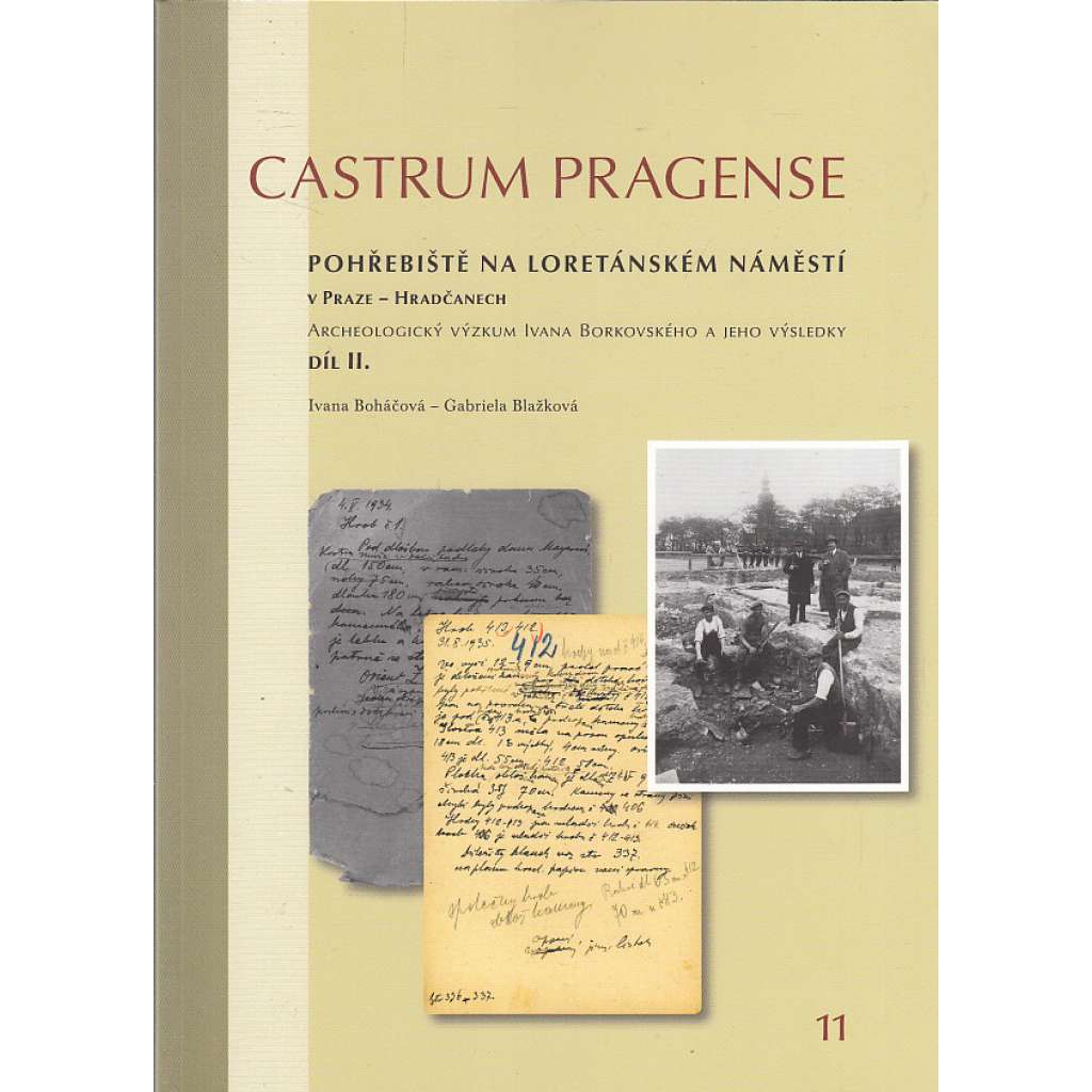 Castrum Pragense 11/2011 - Pohřebiště na Loretánském náměstí v Praze - Hradčanech, díl II - Dokumentace, archeologie (apart)