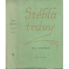 Stébla trávy [Walt Whitman - výbor z díla, poezie a próza, básně, úvahy]