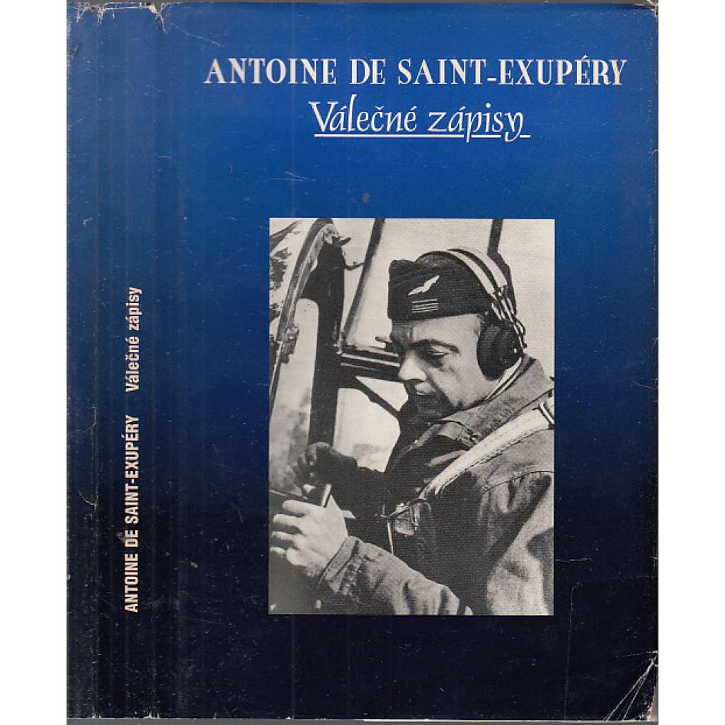 Válečné zápisy [Antoine de Saint-Exupéry - Dopisy, politické projevy a stati, fotografie, vzpomínky přátel a vojenské záznamy]