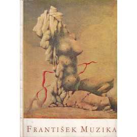 František Muzika - Obrazy, kresby, scénické návrhy a knižní grafika (katalog výstavy)