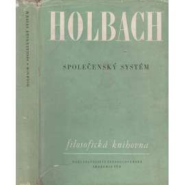 Společenský systém neboli Přirozené zásady morálky a politiky a kritické pojednání o vlivu vlády na mravy [edice Filosofická knihovna]