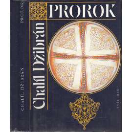 Prorok - Zahrada prorokova (básně a prózy, Chalíl Džibrán, Libanon)