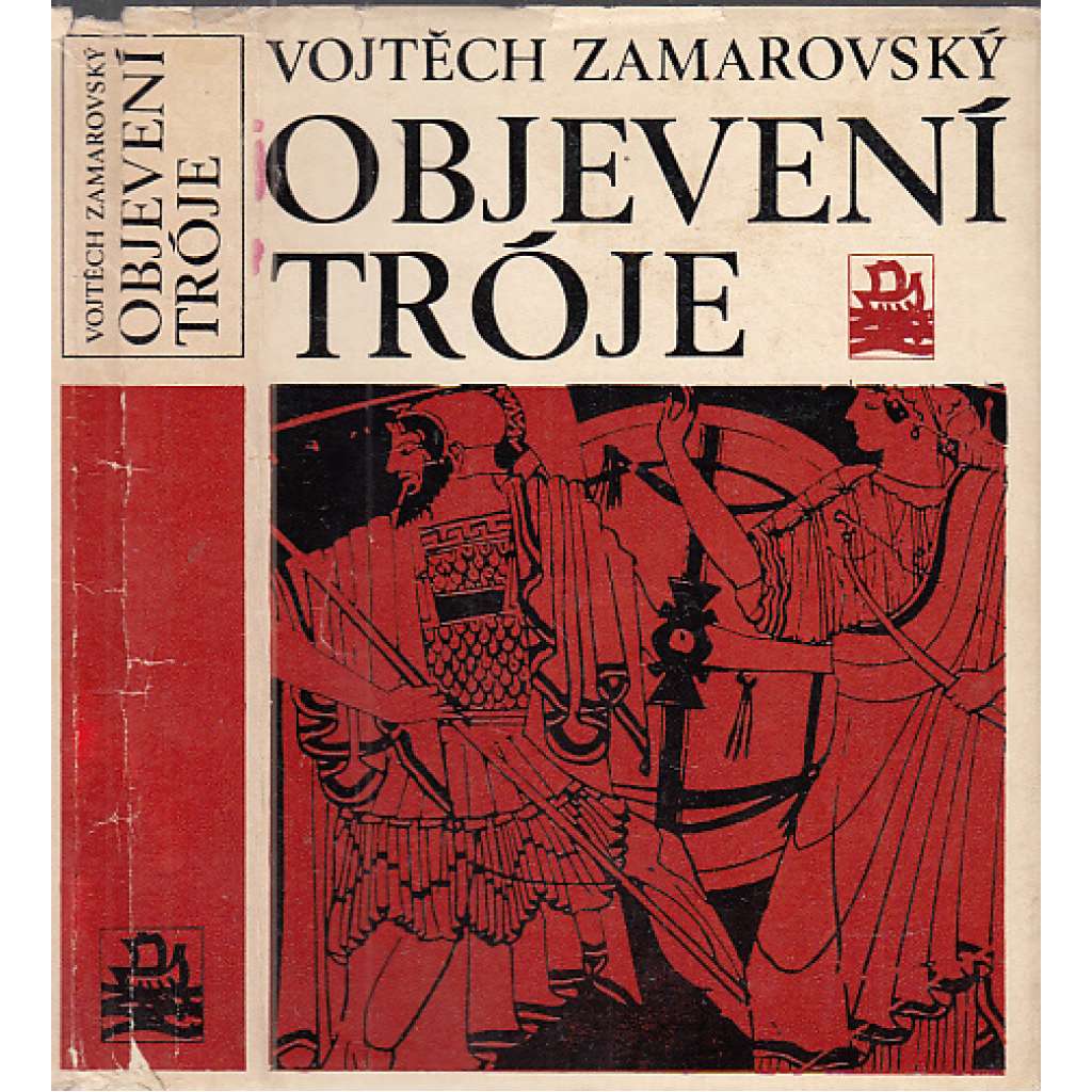 Objevení Tróje [Obsah: antické Řecko, Malá Asie, Trojská válka, Trója a její dobytí, Schliemann, Homér - Ilias] (edice Kolumbus)