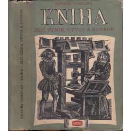 Kniha - Její vznik, vývoj a rozbor [knihtisk, dějiny knihtiskařství, sazba, typografie, knihvazačství, vázání knih, písmo, tisk, vazba]