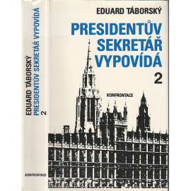 Presidentův sekretář vypovídá, díl 2. (Konfrontace, exil)