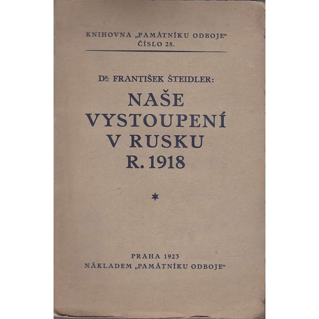 Naše vystoupení v Rusku r. 1918 [legie, legionáři na Sibiři]