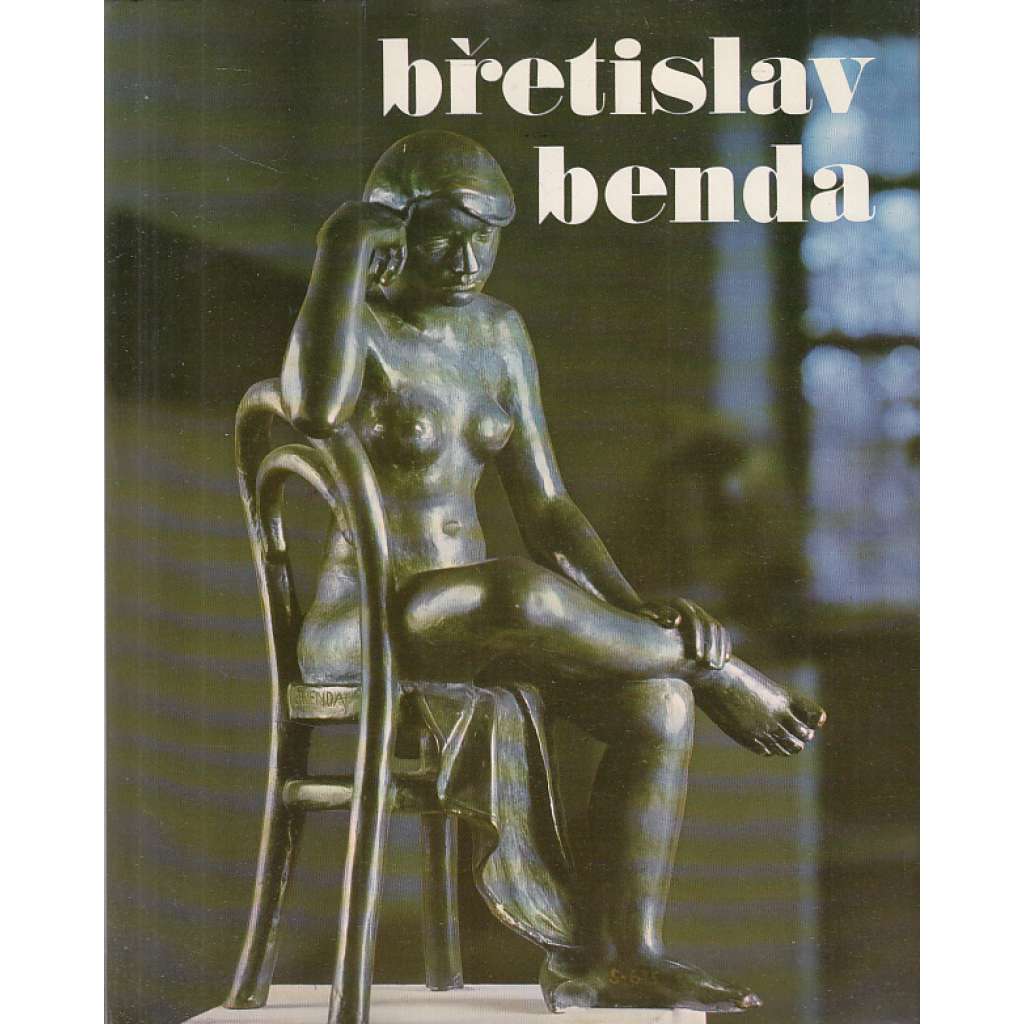 Břetislav Benda (sochař, ed. Umělecké profily)