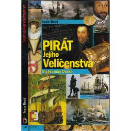 Pirát Jejího Veličenstva: Sir Francis Drake