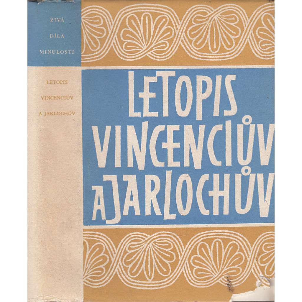 Letopis Vincenciův a Jarlochův [Živá díla minulosti - kronika Vincencius a Jarloch, letopis Milevský, pokračovatelé Kosmovi]