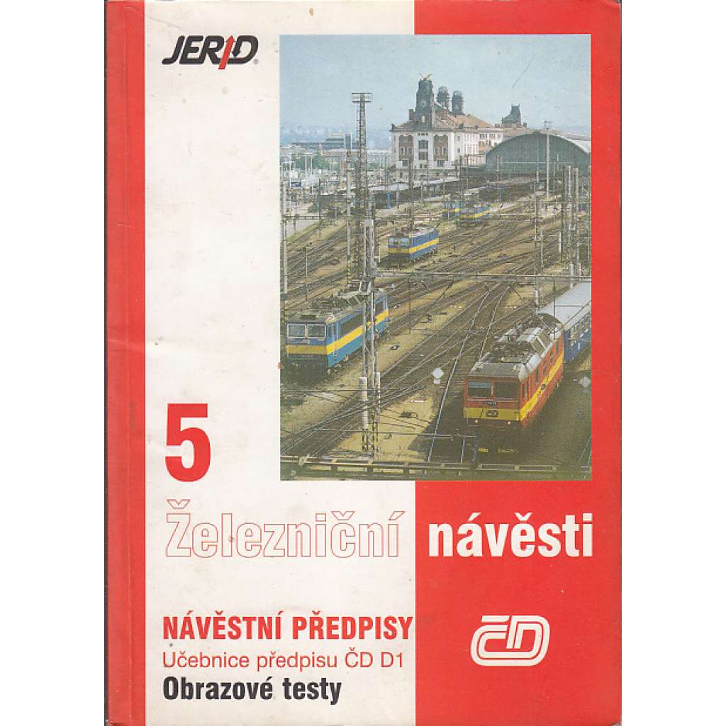 Železniční návěsti 5 - Návěstní předpisy - Učebnice předpisu ČD D1