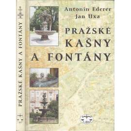 Pražské kašny a fontány (Stará Praha, Antonín Ederer, Jan Uxa)