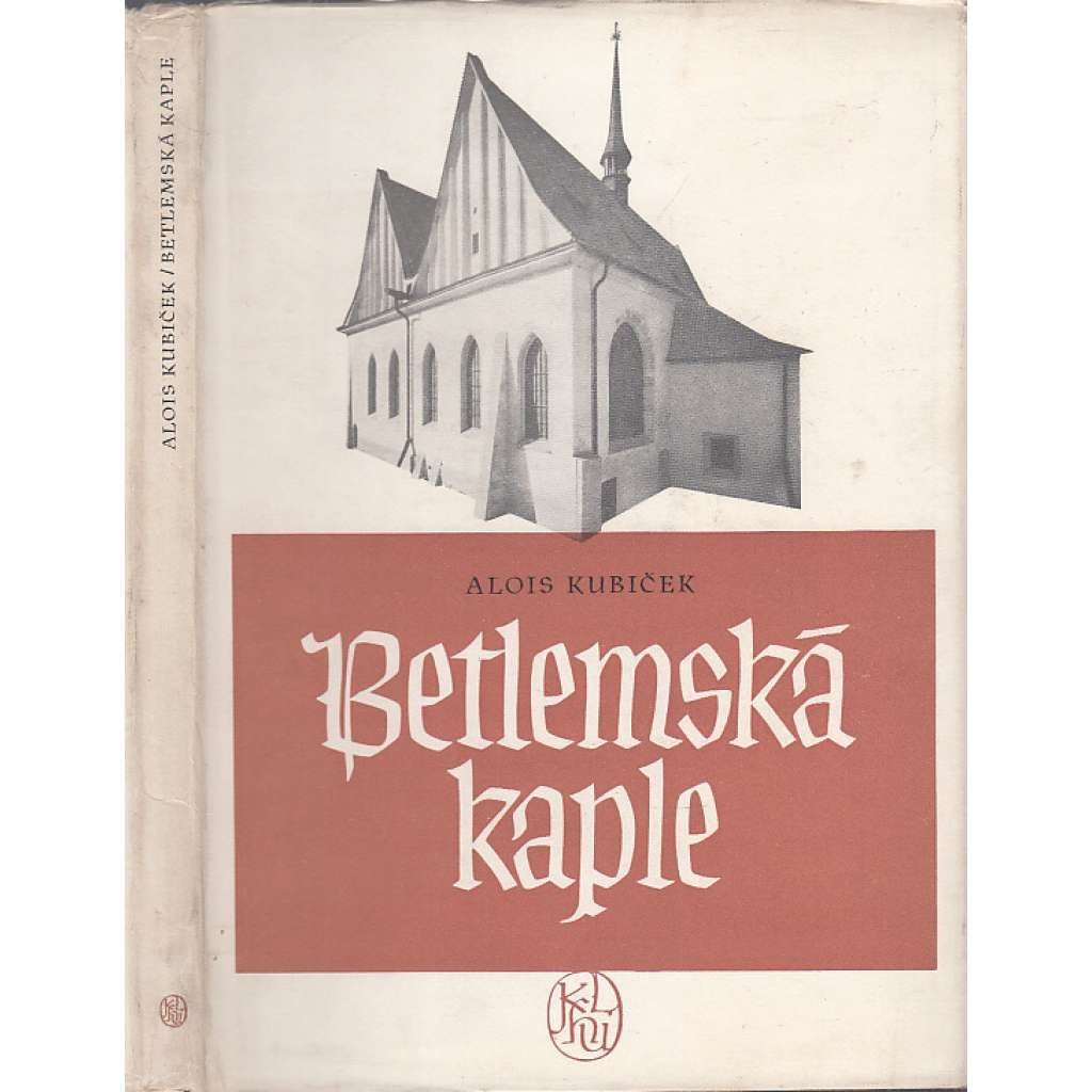 Betlemská kaple [edice Architektura - památky, sv. 7, Jan Hus, Praha]