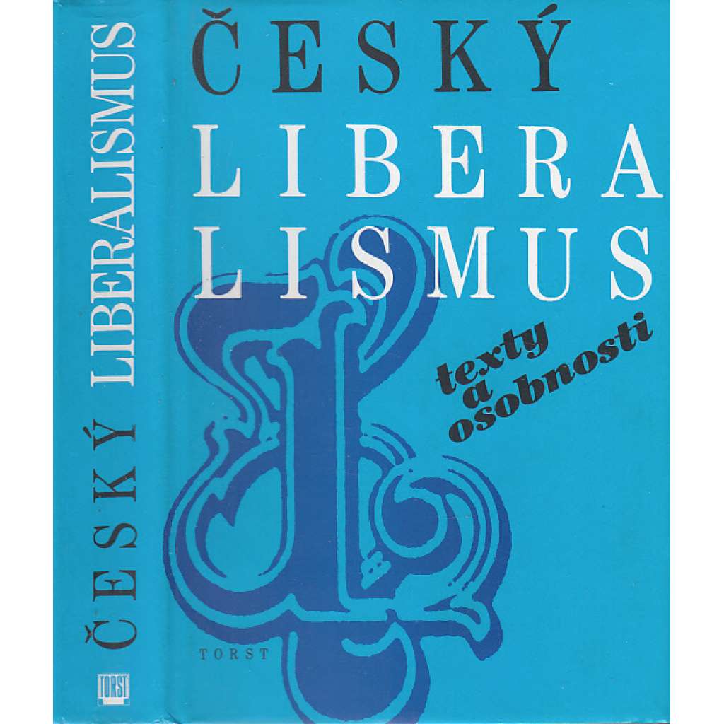 Český liberalismus: Texty a osobnosti