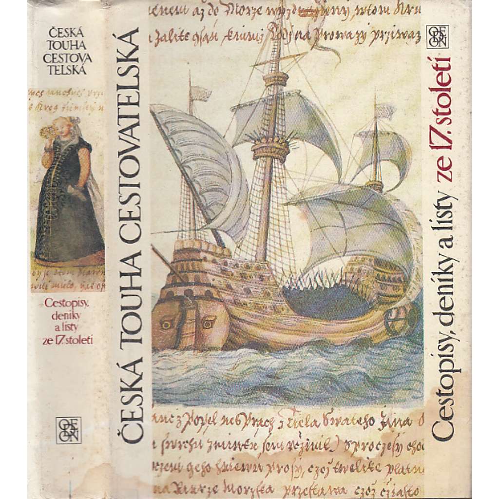 Česká touha cestovatelská - Cestopisy, deníky a listy ze 17. století (Cestopis Bedřicha z Donína, Zdeněk Brtnický aj.)