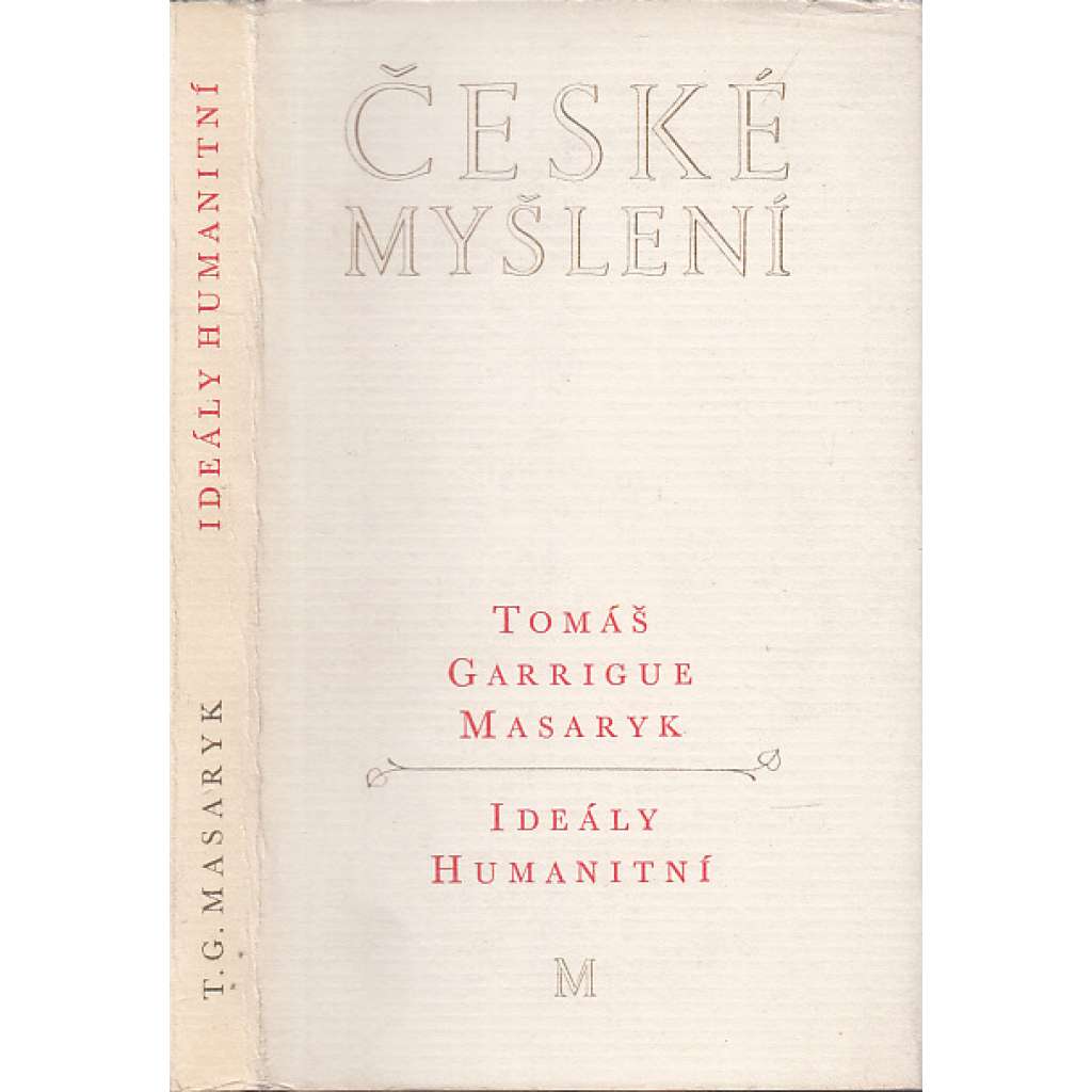 Ideály humanitní; Demokratismus; Problém malého národa (České myšlení, sv.1.)