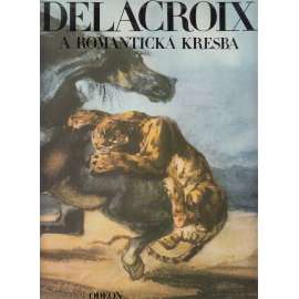 Delacroix a romantická kresba (Eugéne Delacroix)