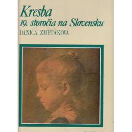 Kresba 19. storočia na Slovensku [slovenské výtvarné umění v 19. století]