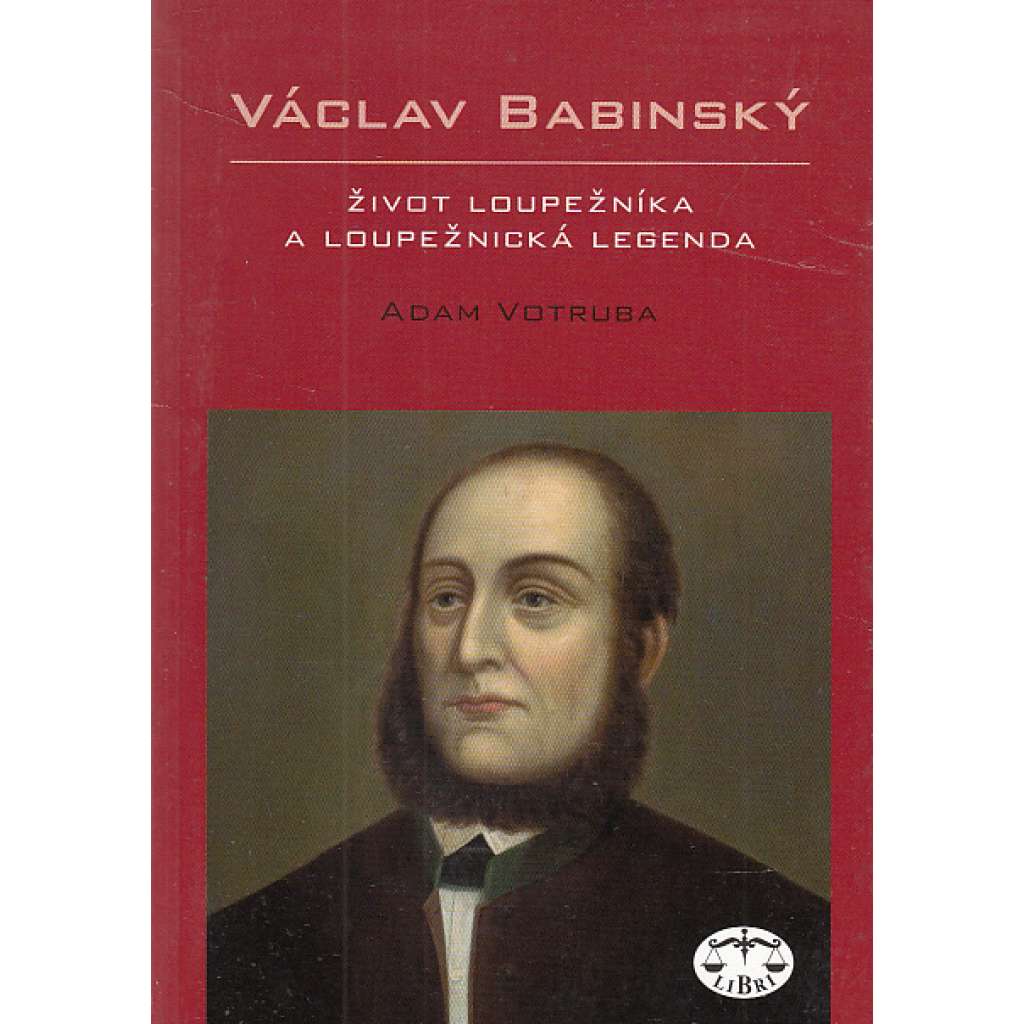 Václav Babinský – život loupežníka a loupežnická legenda