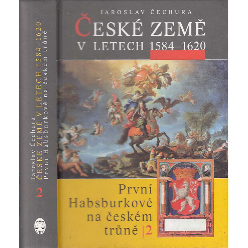 České země v letech 1584-1620. První Habsburkové na českém trůně II. (Rudolf II., Rudolfinská doba) [= Dějiny Českých Zemí]