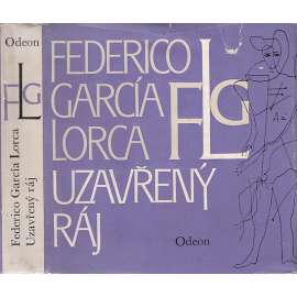Uzavřený ráj - Federico García Lorca [básně, scénky, přednášky a jiné texty věnované rodnému kraji Andalusii - Andalusie, Španělsko]
