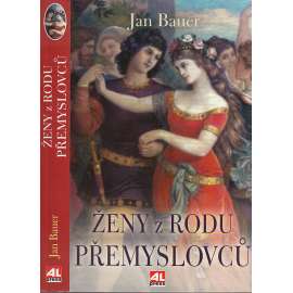 Ženy z rodu Přemyslovců [Přemyslovci, přemyslovské kněžny - Libuše, Ludmila, Drahomíra, Božena, Jitka]