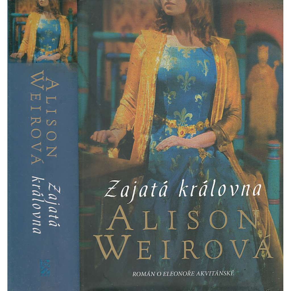 Zajatá královna (Eleonora Akvitánská, Ludvík VII, vydání vázané)