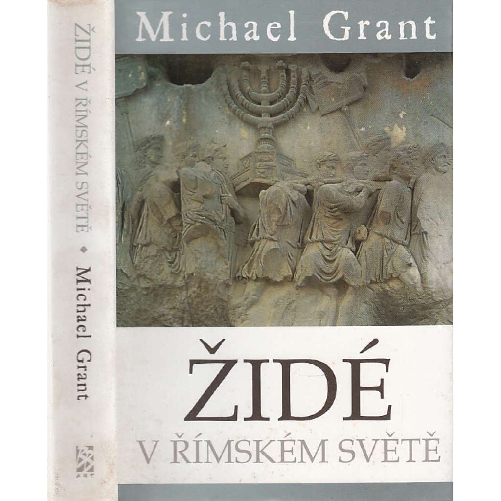 Židé v římském světě [Z obsahu: Antický Řím, židovské náboženství ve starověku, povstání, vyhnání Židů atd.]