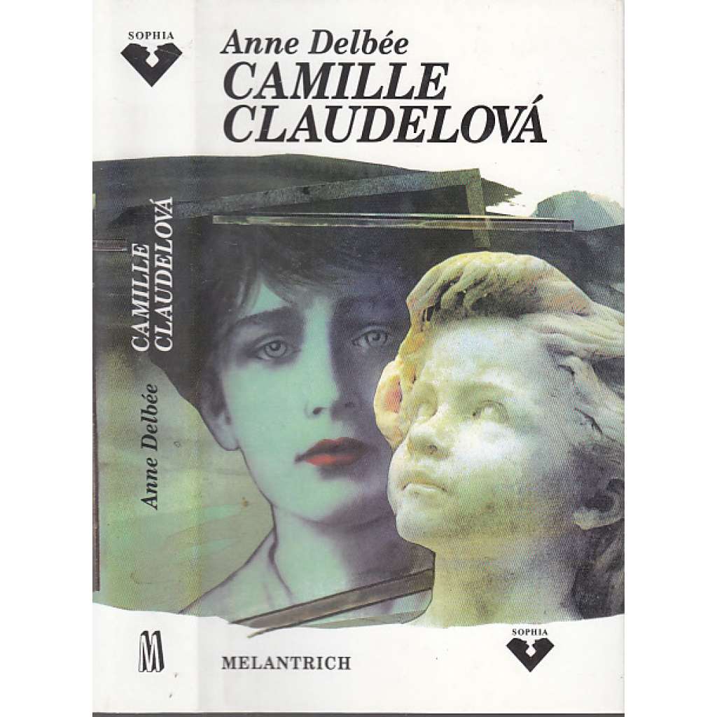 Camille Claudelová [román o osudu francouzské sochařky, sestry spisovatele Claudela a lásky Augusta Rodina]