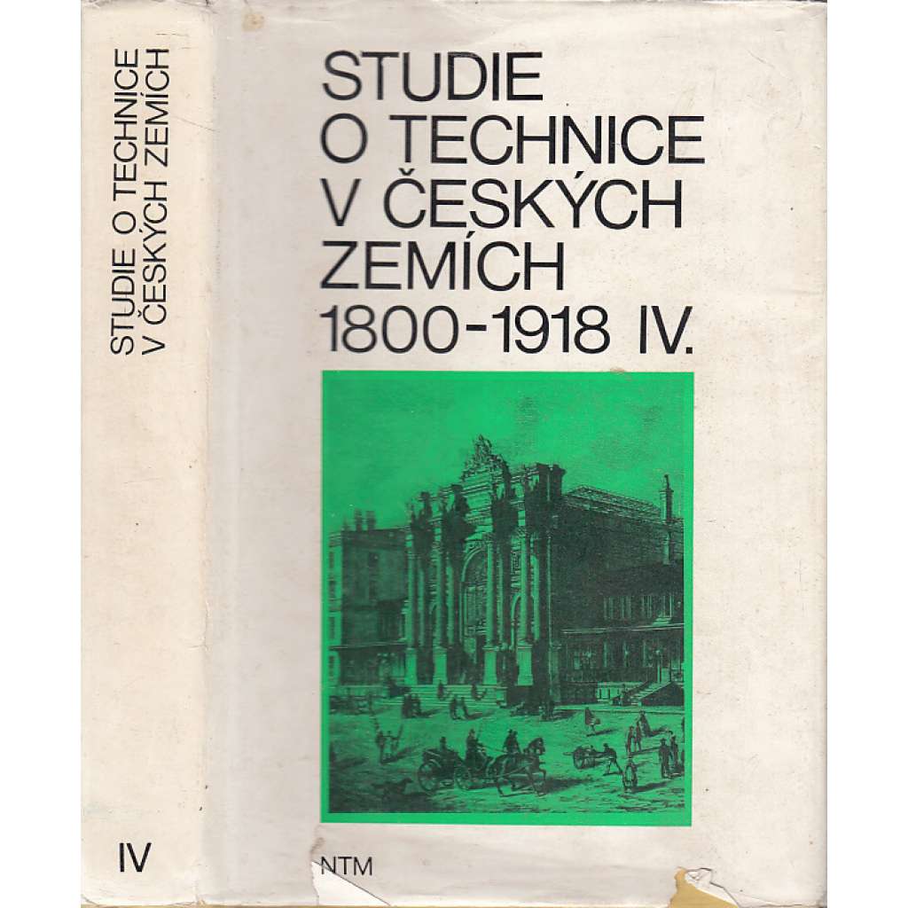 Studie o technice v českých zemích 1800-1918 - IV. (Sborník Národního technického muzea)