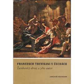 Francesco Trevisani v Čechách - Žamberský obraz a jeho autor [italský barokní malíř - východní Čechy, baroko]
