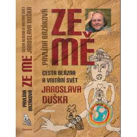 Ze mě: Cesta blázna a vnitřní svět Jaroslava Duška (Jaroslav Dušek)