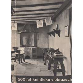 500 let knihtisku v obrazech (fotoreprodukce Neubert,  hlubotisk)