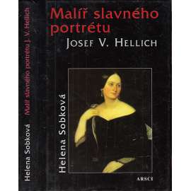 Malíř slavného portrétu Josef V. Hellich