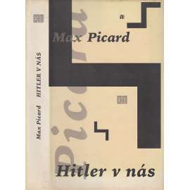 Hitler v nás [Rozbor nacismu coby vyvrcholení krize evropských hodnot]