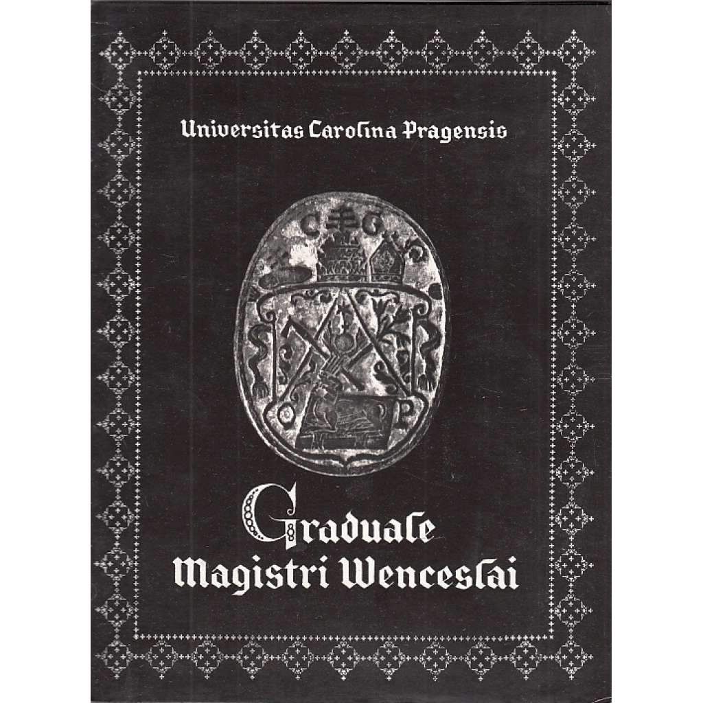 Graduale Magistri Wenceslai - Michal Svatoš + Universitas Carolina Pragensis (Graduál Mistra Václava. Po roce 1400.)