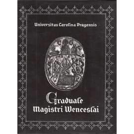 Graduale Magistri Wenceslai - Michal Svatoš + Universitas Carolina Pragensis (Graduál Mistra Václava. Po roce 1400.)