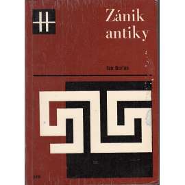 Zánik antiky [Římská říše, konec starověku] (edice Horizont)