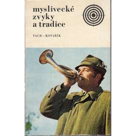 Myslivecké zvyky a tradice Myslivecké zvyky a tradice