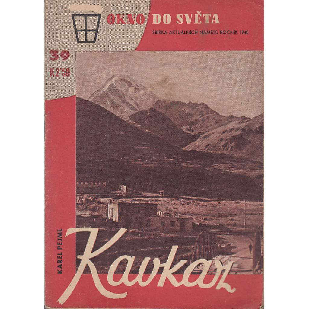 Okno do světa: Kavkaz [protektorátní vydání 1940 - protikomunistické]